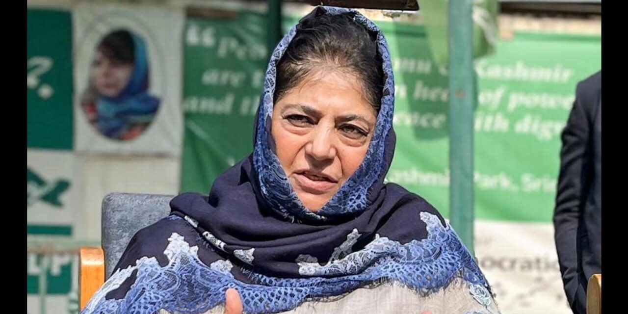 Omar should refrain from endorsing Centre’s abrogation of Articles 370, 35A: Mehbooba Mufti